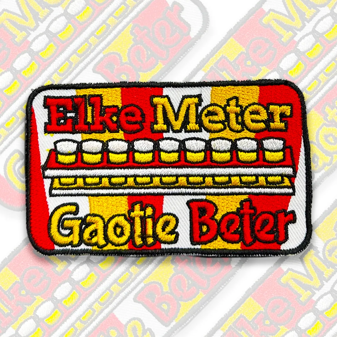 Elke Meter Gaotie Beter - Oeteldonk Embleem