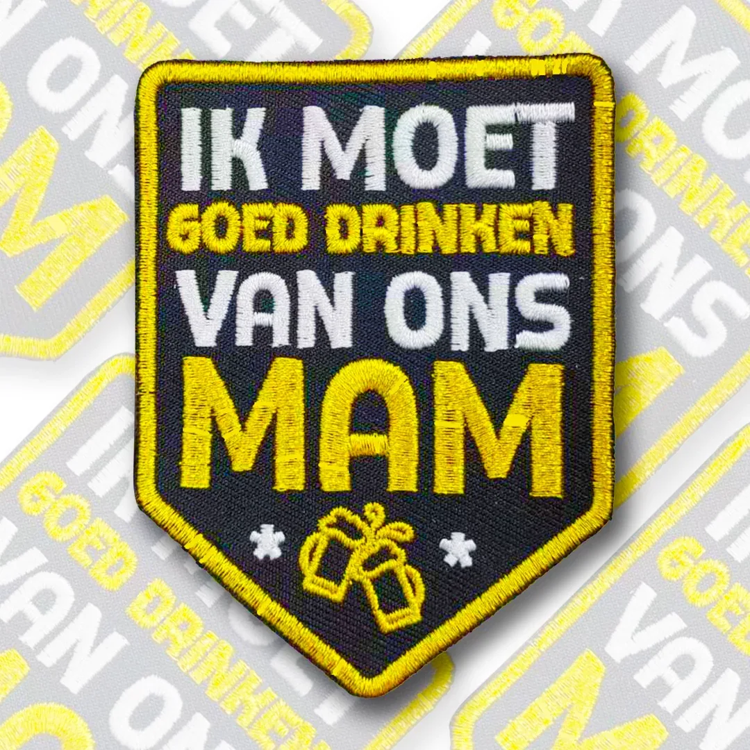 Ik Moet Goed Drinken Van Ons Mam – Gouden Embleem